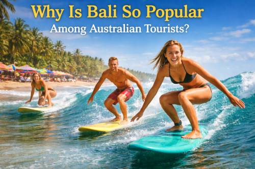 why is bali so popular - australian tourists | balitouristic.com