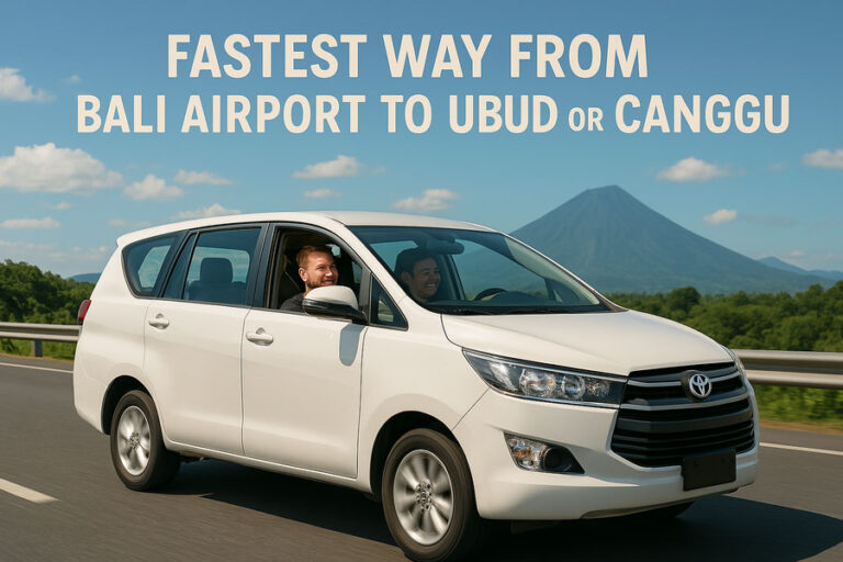 Bali Airport to Ubud or Canggu: Fastest Transfer Options