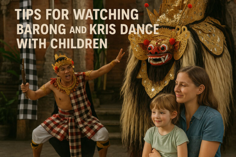 Tips for Watching Barong and Kris Dance with Children