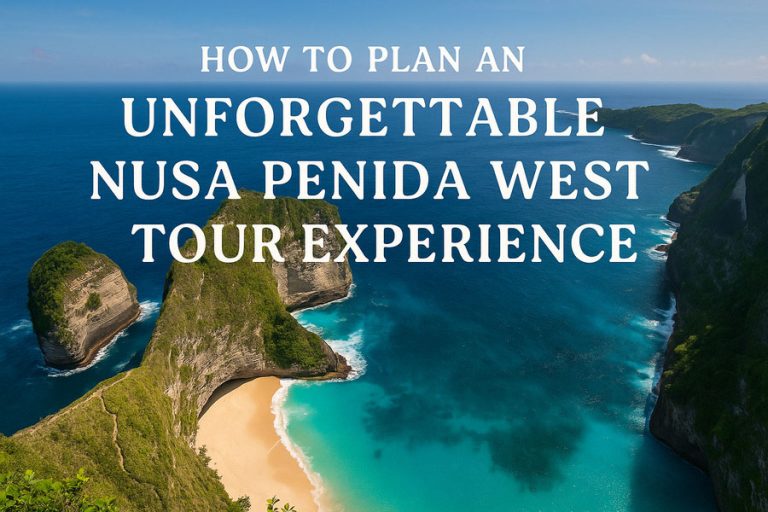 Nusa Penida West Tour: Complete Planning Guide & Tips