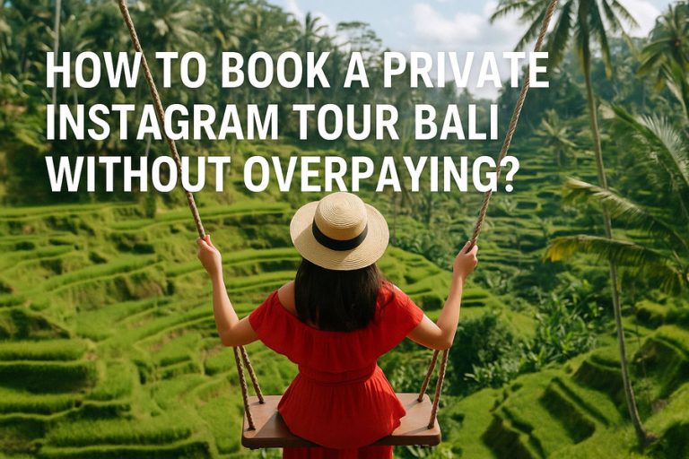 Private Instagram Tour Bali: Book Smart & Save Money Now