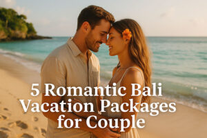 Bali packages for couple - Romantic trip in Bali | balitouristic.com
