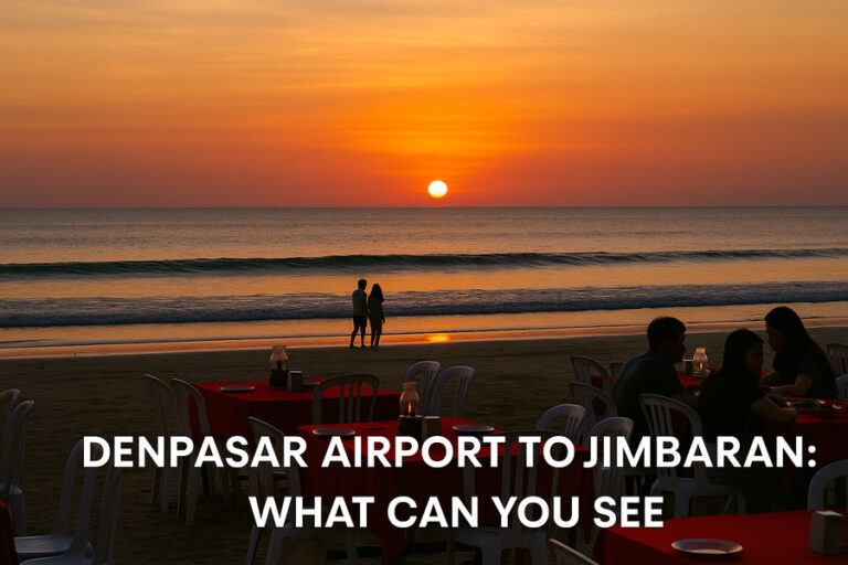 Denpasar Airport to Jimbaran: Complete Route Guide
