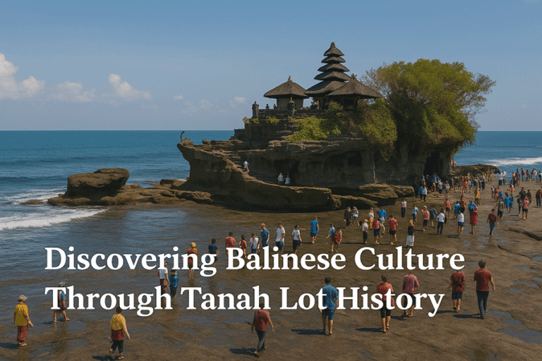Exploring Tanah Lot History Through Balinese Culture