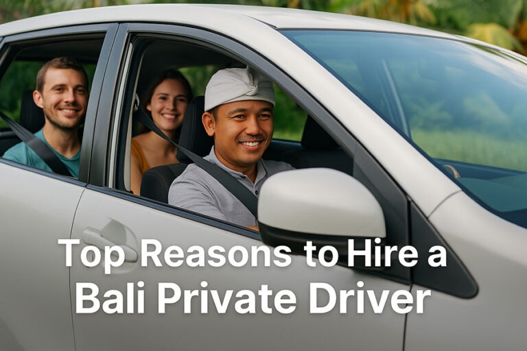 Bali Private Driver: Top Reasons & Expert Guide Tips