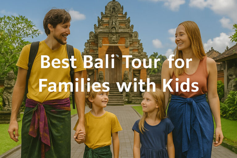 Best Bali Tour for Families with Kids – Friendly and Fun