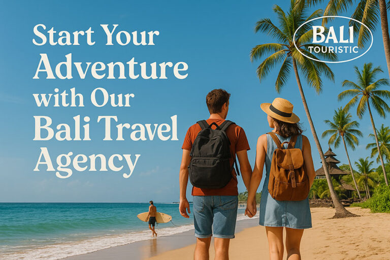 Choose The Right Bali Travel Agency to Start Your Adventure