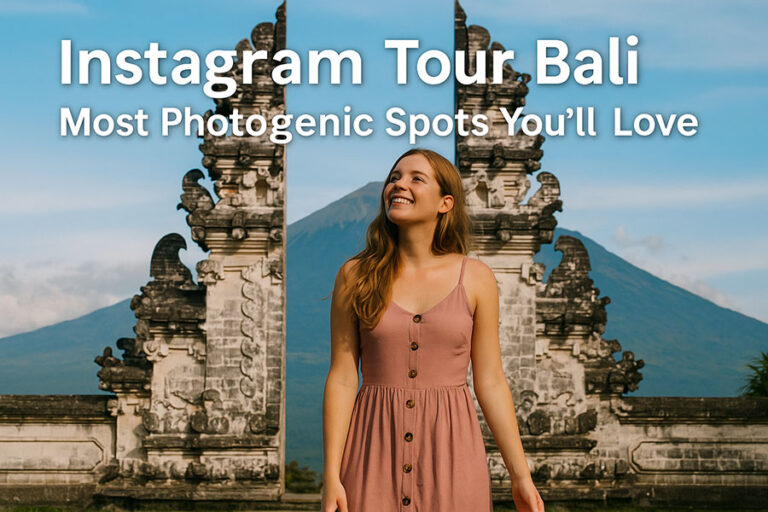 Instagram Tour Bali: Most Photogenic Spots You’ll Love