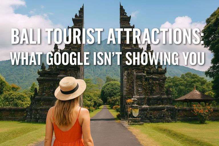 Bali Tourist Attractions: What Google Isn’t Showing You
