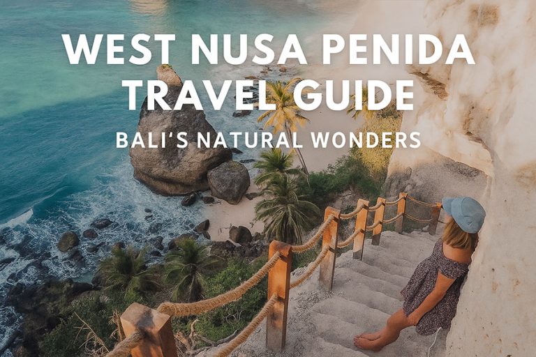 West Nusa Penida Travel Guide: Bali’s Natural Wonders