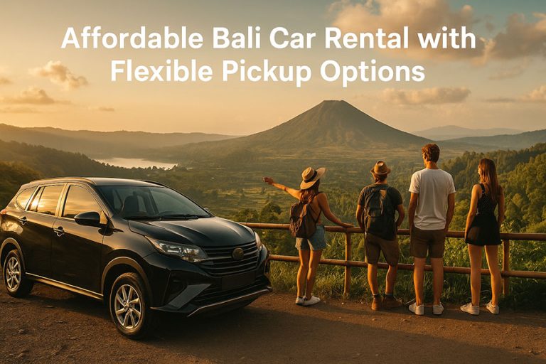 Affordable Bali Car Rental with Flexible Pickup Options