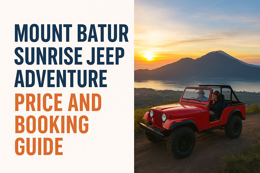 1 Complete Mount Batur Sunrise Jeep Adventure Price and Booking Guide | www.balitouristic.com