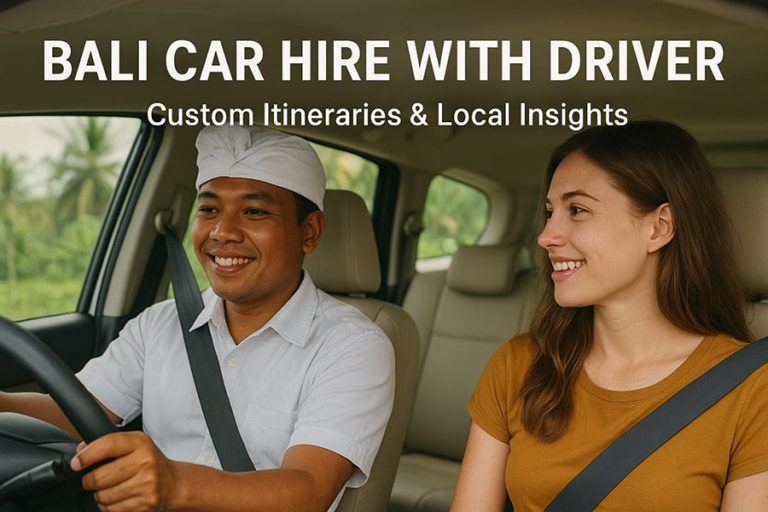 Bali Car Hire with Driver for Custom Tours & Local Tips