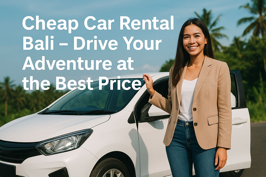 Cheap Car Renta Bali 01 | www.balitouristic.com